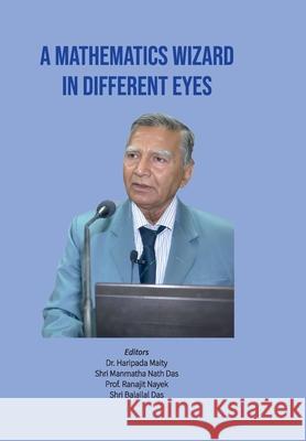 A Mathematics Wizard in Different Eyes Haripada Maity Shri Manmatha Nath Das Ranajit Kumar Nayek 9789348699282
