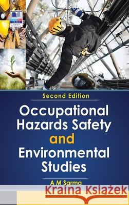 Occupational Hazards Safety and Environmental Studies A. M. Sarma 9789348734884 Bsp Books Pvt. Ltd.