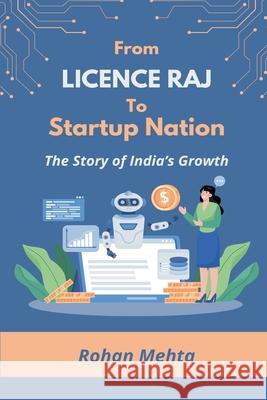 From Licence Raj to Startup Nation The Story of India's Growth Rohan Mehta 9789348738332 Vij Books
