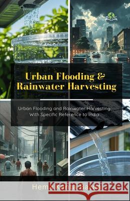 Urban Flooding and Rainwater Harvesting Hema Kanta Barua 9789348892560 Exceller Books