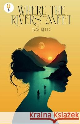 Where The Rivers Meet Bishakha Mukherjee 9789349532397