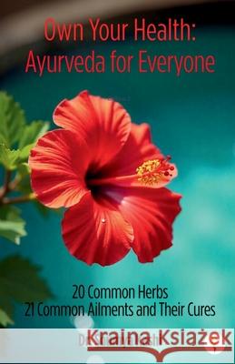 Own Your Health: Ayurveda for Everyone Soumya Kashi 9789349532434