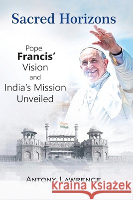 Sacred Horizons Antony Lawrence                          9789349684751 Indian Society for Promoting Christian Knowle