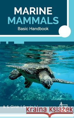 Marine Mammals: Basic Handbook Sreeja J. J. B 9789349690035