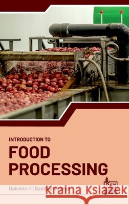 Introduction to Food Processing Babitha George Dakshi 9789349690387