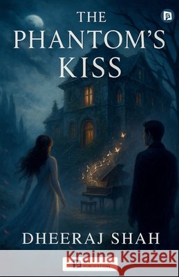The Phantom's Kiss Dheeraj Shah 9789349860216