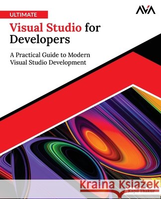 Ultimate Visual Studio for Developers Kapil Thakur 9789349887510 Orange Education Pvt Ltd
