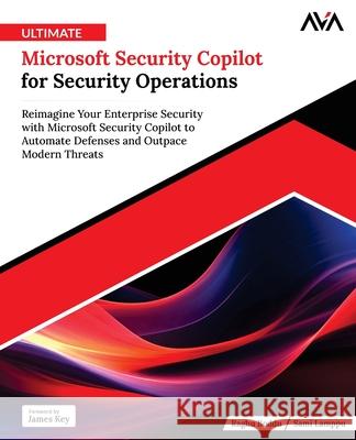 Ultimate Microsoft Security Copilot for Security Operations Raghu Boddu Sami Lamppu 9789349888111