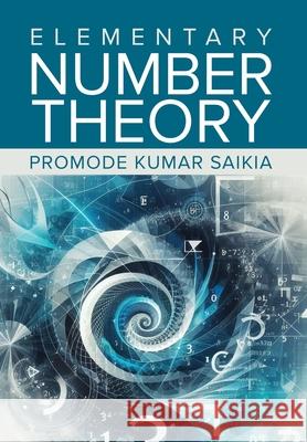 Elementary Number Theory Promode Kumar Saikia 9789349919686 Feelfirst Publishing