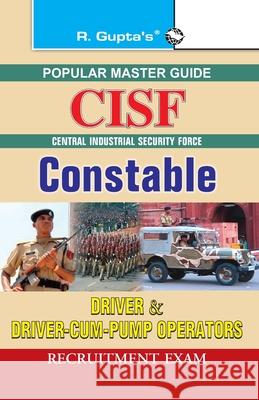 Cisf: Constable (Driver & Driver-cum-Pump Operators) Recruitment Exam Guide Rph Editorial Board 9789350121078 Ramesh Publishing House