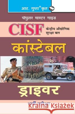 Cisf: Constable (Driver & DrivercumPump Operators) Recruitment Exam Guide Rph Editorial Board 9789350121085 Ramesh Publishing House