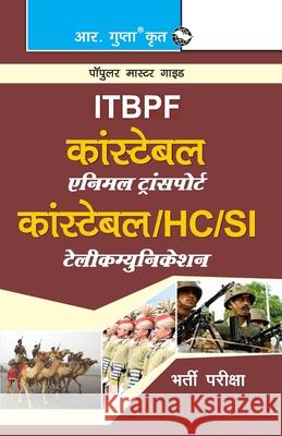 Itbpf: Constable (Animal Transport)/Constable, Head Constable, SubInspector (Telecom) Recruitment Exam Guide Rph Editorial Board 9789350121351 Ramesh Publishing House