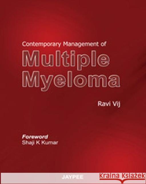 Contemporary Management of Multiple Myeloma Vij, Ravi 9789350252659 