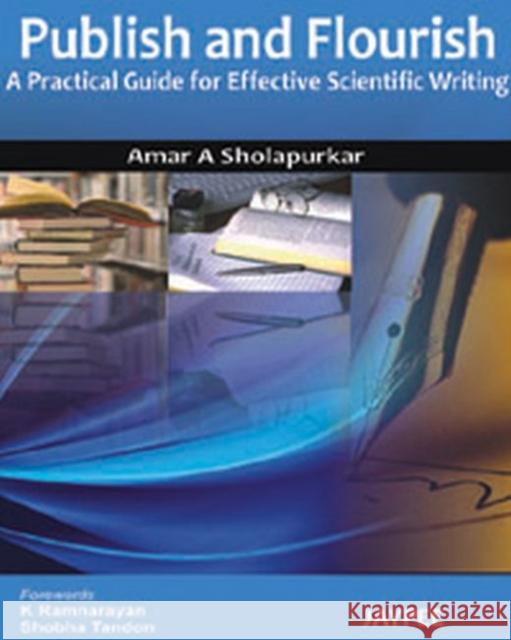 Publish and Flourish Sholapurkar, Amar A. 9789350253465 Jaypee Brothers Medical Publishers