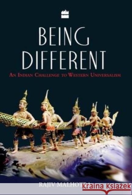 Being Different: An Indian Challenge to Western Universalism Rajiv Malhotra 9789350291900 HarperCollins