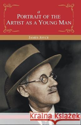 A Portrait of the Artist as a Young Man James Joyce   9789350330517 Maple Press