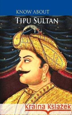 Know About Tipu Sultan Maple Press 9789350334164
