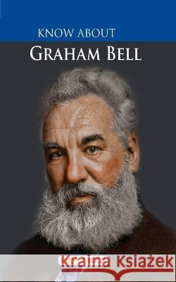 Know About Graham Bell Maple Press 9789350334225 Maple Press