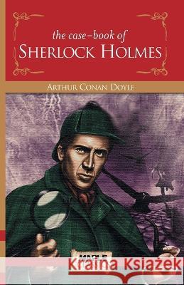 The Case-Book of Sherlock Holmes Doyle, Arthur Conan 9789350338841 Maple Press