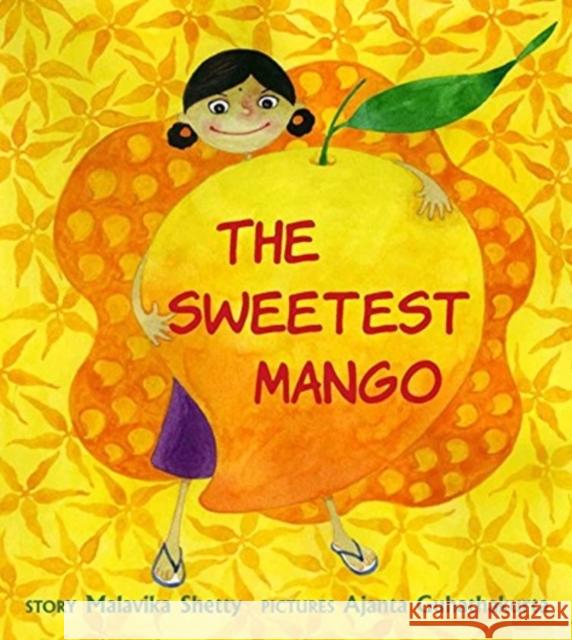 The Sweetest Mango Malavika Shetty 9789350461488