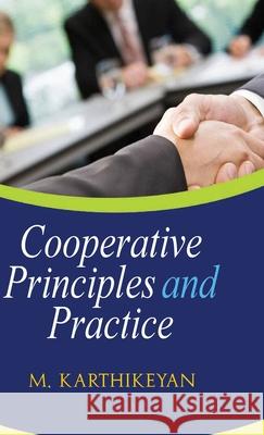 Cooperative Principles and Practice M. Karthikikeyan 9789350560006 Discovery Publishing House Pvt Ltd