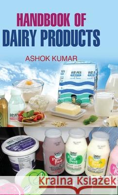 Handbook of Dairy Products Ashok Kumar 9789350560068