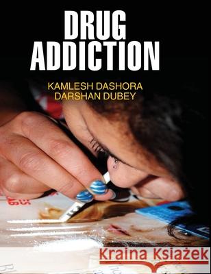 Drug Addiction Kamlesh Dashora 9789350560396 Discovery Publishing House Pvt Ltd