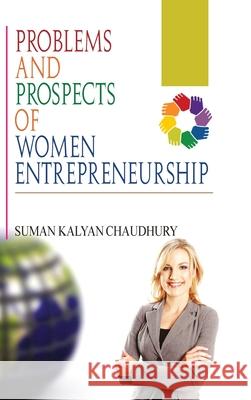 Problems and Prospects of Women Entrepreneurship S. K. Chaudhury 9789350560501
