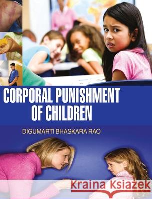 Corporal Punishment of Children D. B. Rao 9789350560723 Discovery Publishing House Pvt Ltd