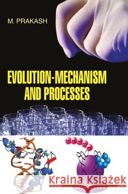 Evolution-Mechanism and Process M. Prakash 9789350560839 Discovery Publishing House Pvt Ltd