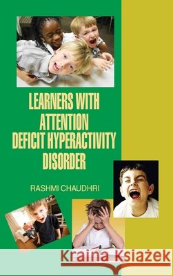 Learners with Attention-Deficit Hyperactivity Disorder Rashmi Chaudhuri 9789350561041