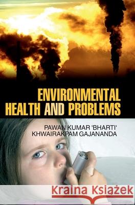 Environmental Health and Problems Pawan Kumar 9789350562635 Discovery Publishing House Pvt Ltd
