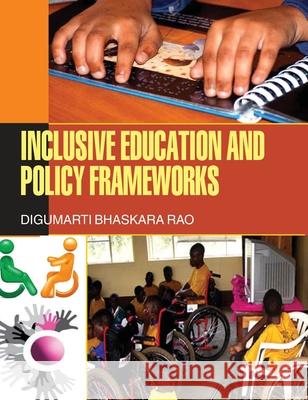 Inclusive Education and Policy Frameworks D. B. Rao 9789350562734 Discovery Publishing House Pvt Ltd