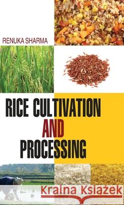 Rice Cultivation and Processing Renuka Sharma 9789350562932 Discovery Publishing House Pvt Ltd