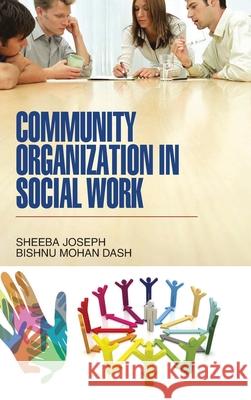 Community Organization in Social Work Sheeba Joseph 9789350563724 Discovery Publishing House Pvt Ltd