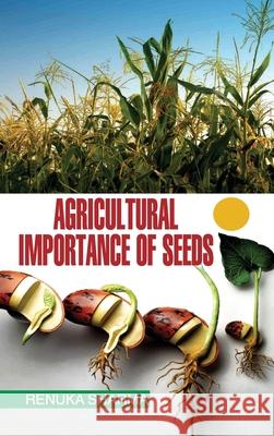 Agricultural Importance of Seeds Renuka Sharma 9789350564028 Discovery Publishing House Pvt Ltd