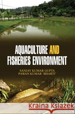 Aquaculture and Fisheries Environment Sanjay Kumar Gupta 9789350564080 Discovery Publishing House Pvt Ltd