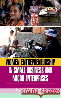 Women Entrepreneurship in Small Business and Micro Enterprises S. Jagadees Pandi 9789350564394