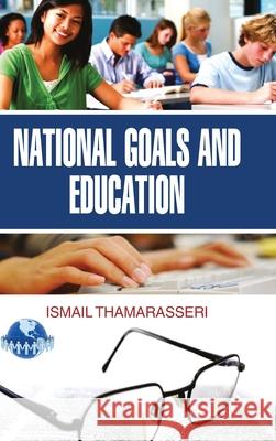 National Goals and Education Ismail Thamarasseri 9789350564547 Discovery Publishing House Pvt Ltd