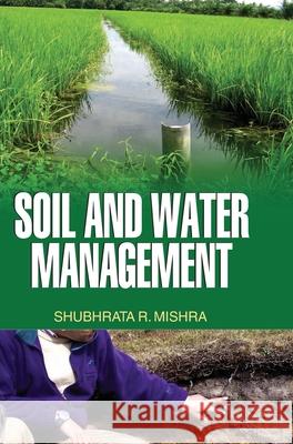 Soil and Water Management Mishra S R 9789350564561 Discovery Publishing House Pvt Ltd