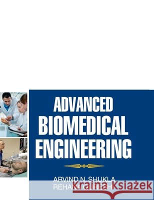 Advanced Biomedical Engineering Arvind N. Shukla 9789350564608