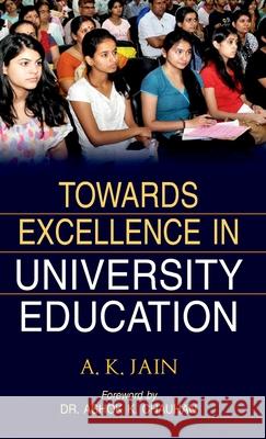 Towards Excellence in University Education A. K. Jain 9789350564660 Discovery Publishing House Pvt Ltd