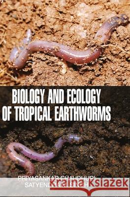 Biology and Ecology of Tropical Earthworms P S Chaudhari 9789350565094 Discovery Publishing House Pvt Ltd