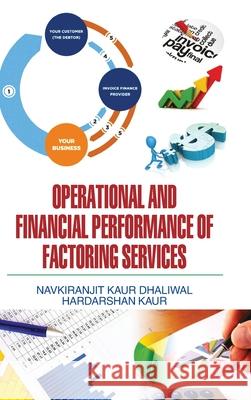 Operational and Financial Performance of Factoring Services N. Kaur Dhaliwal 9789350567203 Discovery Publishing House Pvt Ltd