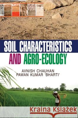 Soil Characteristics and Agro-Ecology Avnish Chauhan 9789350567586 Discovery Publishing House Pvt Ltd