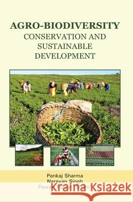 Agro-Biodiversity: Conservation & Sustainable Development Pankaj Sharma 9789350567821 Discovery Publishing House Pvt Ltd