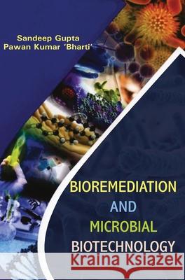 Bioremediation and Microbial Biotechnology Sandeep Gupta 9789350567838