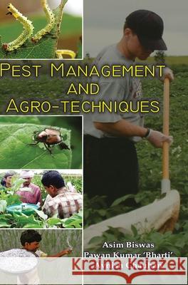 Pest Management and Agro-Techniques Asim Biswas 9789350567944