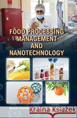 Food Processing, Management and Nanotechnology Avnish Chauhan 9789350567968 Discovery Publishing House Pvt Ltd