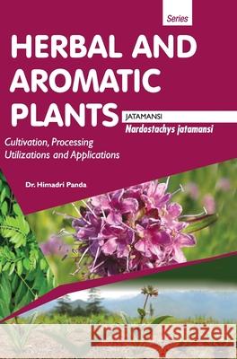 HERBAL AND AROMATIC PLANTS - Nardostachys jatamansi (JATAMANSI) Himadri Panda 9789350568187 Discovery Publishing House Pvt Ltd